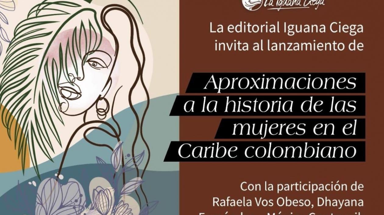 La Iguana Ciega presenta "Aproximaciones a la historia de las mujeres en el Caribe colombiano".