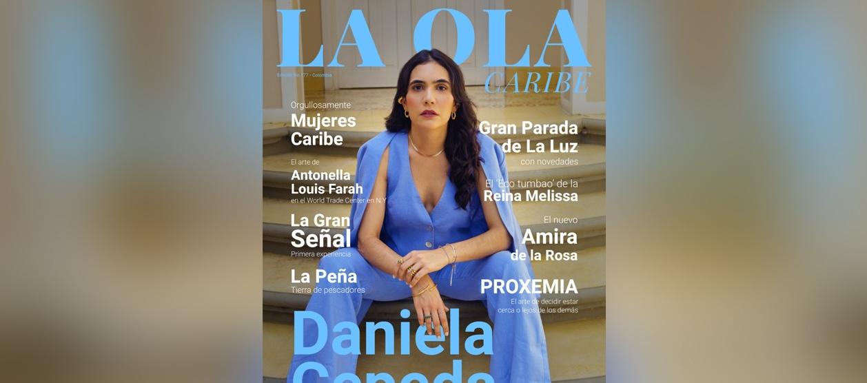 La exreina del Carnaval Daniela Cepeda es la portada de la nueva edición de La Ola Caribe